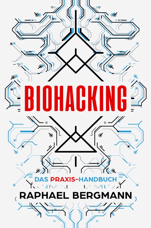Biohacking - Das Praxishandbuch